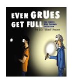 Even Grues Get Full The Fourth User Friendly Collection 2003 9780596005665 Front Cover