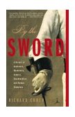 By the Sword A History of Gladiators, Musketeers, Samurai, Swashbucklers, and Olympic Champions; 10th Anniversary Edition cover art