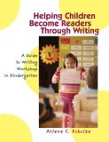 Helping Children Become Readers Through Writing A Guide to Writing Workshop in Kindergarten cover art