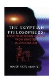 Egyptian Philosophers Ancient African Voices from Imhotep to Akhenaten cover art