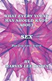 What Every Young Man Should Know about Sex 2012 9780979855665 Front Cover