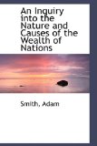 Inquiry into the Nature and Causes of the Wealth of Nations 2009 9781113209665 Front Cover