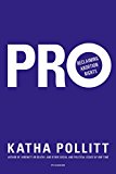 Pro: Reclaiming Abortion Rights  9781250072665 Front Cover