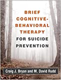 Brief Cognitive-Behavioral Therapy for Suicide Prevention  9781462536665 Front Cover