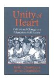 Unity of Heart Culture and Change in a Polynesian Atoll Society cover art