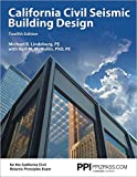 PPI California Civil Seismic Building Design, 12th Edition - Comprehensive Guide on Seismic Design for the California Civil Seismic Principles Exam 12th 9781591265665 Front Cover