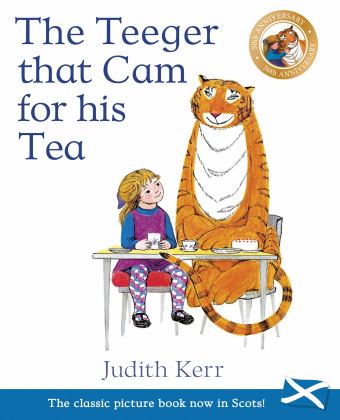 Teeger That Cam for His Tea The Tiger Who Came to Tea in Scots  9781782504665 Front Cover