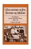 Daughters of Joy, Sisters of Misery Prostitutes in the American West, 1865-90 cover art