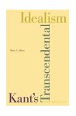 Kant&#39;s Transcendental Idealism An Interpretation and Defense