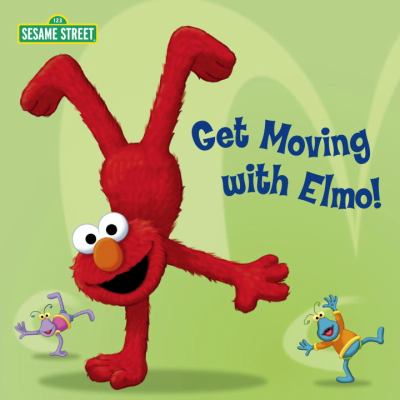 Get Moving with Elmo! (Sesame Street) 2012 9780307976666 Front Cover