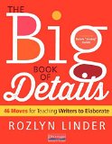 Big Book of Details 46 Moves for Teaching Writers to Elaborate  9780325077666 Front Cover