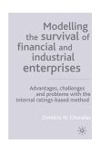 Modelling the Survival of Financial and Industrial Enterprises Advantages, Challenges and Problems with the Internal-Ratings Base (IRB) 2002 9780333984666 Front Cover
