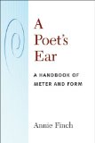Poet&#39;s Ear A Handbook of Meter and Form