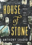 House of Stone A Memoir of Home, Family, and a Lost Middle East  9780547134666 Front Cover