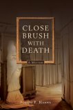 Close Brush with Death A Lawton Close Mystery 2007 9780595414666 Front Cover