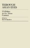 Through Asian Eyes U. S. Policy in the Asian Century 2001 9780761820666 Front Cover