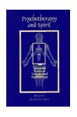 Psychotherapy and Spirit Theory and Practice in Transpersonal Psychotherapy