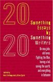 Twentysomething Essays by Twentysomething Writers On New Jobs, Old Loves, Fighting the Man, Having a Kid, Saving the World, and Everything in Between cover art