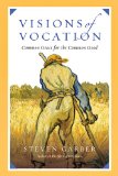 Visions of Vocation Common Grace for the Common Good