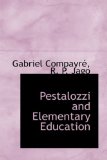 Pestalozzi and Elementary Education: 2009 9781103852666 Front Cover