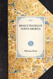 Mead's Travels in North America 2007 9781429000666 Front Cover