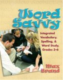 Word Savvy Integrating Vocabulary, Spelling, and Wordy Study, Grades 3-6 cover art