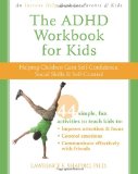 ADHD Workbook for Kids Helping Children Gain Self-Confidence, Social Skills, and Self-Control 2010 9781572247666 Front Cover