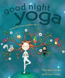 Good Night Yoga A Pose-By-Pose Bedtime Story  9781622034666 Front Cover