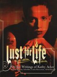 Lust for Life On the Writings of Kathy Acker 2006 9781844670666 Front Cover