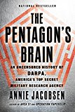 Pentagon's Brain An Uncensored History of DARPA, America's Top-Secret Military Research Agency  9780316371667 Front Cover