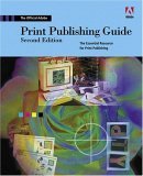 Official Adobe Print Publishing Guide The Essential Resource for Design, Production, and Prepress cover art