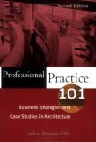 Professional Practice 101 Business Strategies and Case Studies in Architecture cover art