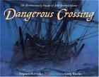 Dangerous Crossing The Revolutionary Voyage of John Quincy Adams 2004 9780525469667 Front Cover
