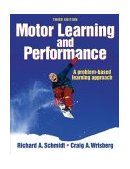 Motor Learning and Performance 3rd 9780736045667 Front Cover