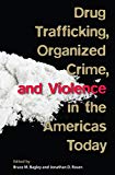 Drug Trafficking, Organized Crime, and Violence in the Americas Today  9780813054667 Front Cover
