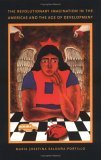 Revolutionary Imagination in the Americas and the Age of Development  9780822331667 Front Cover