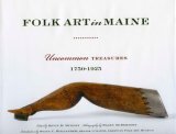 Folk Art in Maine Uncommon Treasures 1750-1925 2008 9780892727667 Front Cover
