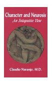 Character and Neurosis An Integrative View 2nd 9780895560667 Front Cover