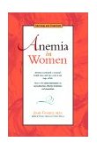 Anemia in Women Self-Help and Treatment 2002 9780897933667 Front Cover