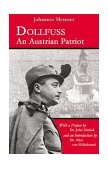 Dollfuss An Austrian Patriot  9780971828667 Front Cover