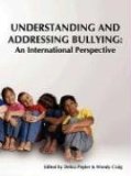 Understanding and Addressing Bullying An International Perspective PREVNet Series Volume 1 2008 9781434388667 Front Cover