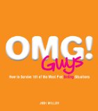 OMG! Guys How to Survive 101 of the Most F'ed Dating Situations 2011 9781440512667 Front Cover