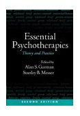 Essential Psychotherapies, Second Edition Theory and Practice 2nd 9781572307667 Front Cover