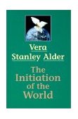 Initiation of the World 8th 2000 9781578631667 Front Cover