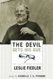 Devil Gets His Due The Uncollected Essays of Leslie Fiedler  9781593762667 Front Cover