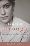 Breaking Through: Catholic Women Speak for Themselves cover art