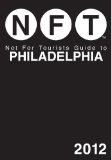 Not for Tourists Guide to Philadelphia 2012 2011 9781616085667 Front Cover