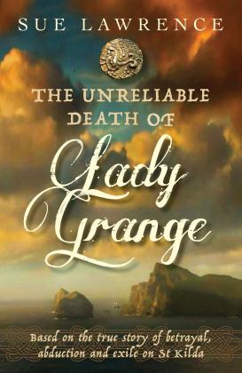 The Unreliable Death of Lady Grange  9781912235667 Front Cover