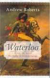Waterloo June 18, 1815: the Battle for Modern Europe  9780060088668 Front Cover