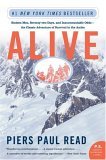 Alive Sixteen Men, Seventy-Two Days, and Insurmountable Odds--the Classic Adventure of Survival in the Andes cover art